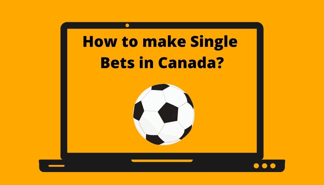 How to make Single Bets in Canada
