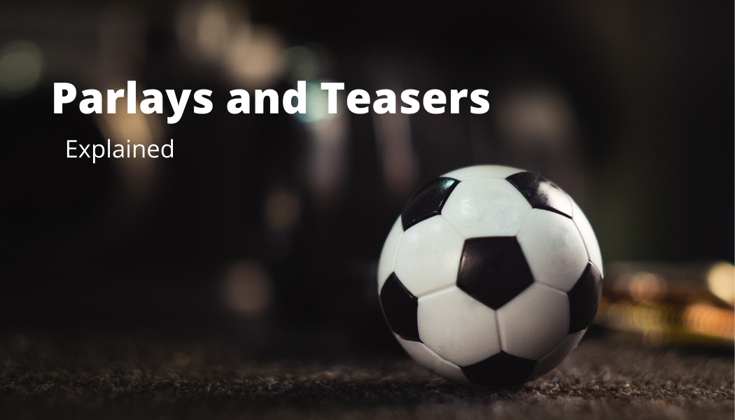Parlays and Teasers