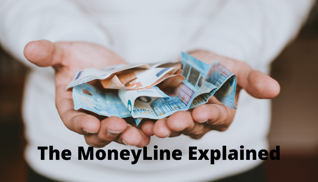 The MoneyLine Explained